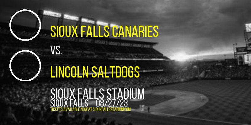 Sioux Falls Canaries vs. Lincoln Saltdogs at Sioux Falls Stadium