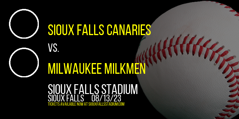 Sioux Falls Canaries vs. Milwaukee Milkmen at Sioux Falls Stadium