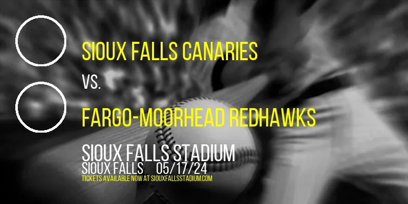 Sioux Falls Canaries vs. Fargo-Moorhead RedHawks at Sioux Falls Stadium