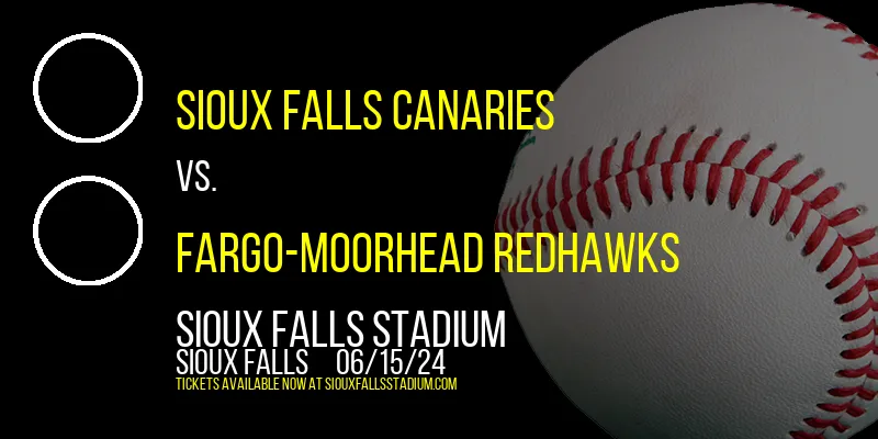 Sioux Falls Canaries vs. Fargo-Moorhead RedHawks at Sioux Falls Stadium