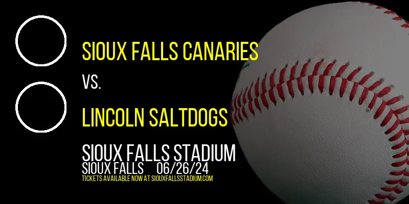 Sioux Falls Canaries vs. Lincoln Saltdogs at Sioux Falls Stadium